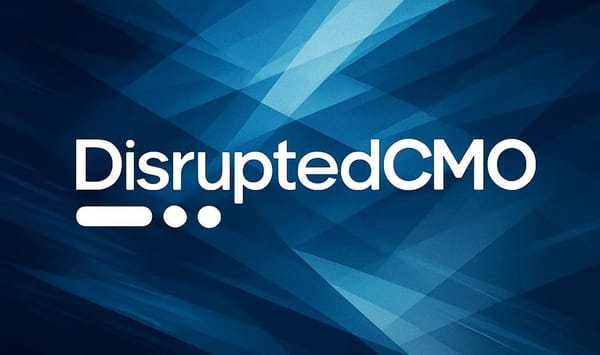 Disruption is the New CMO Reality